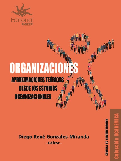 Title details for Organizaciones. Aproximaciones teóricas desde los estudios organizacionales by Olga Lucía Garcés-uribe - Available